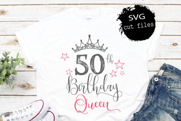 50th Birthday Svg Birthday Queen Svg