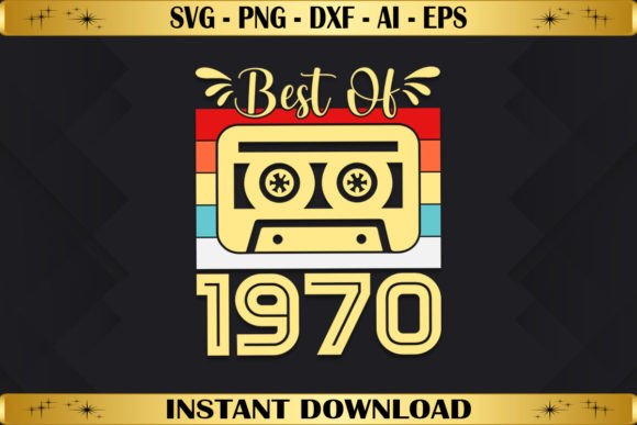 Best of 1970 Birthday Gifts Vintage Graphics & T-Shirt Designs