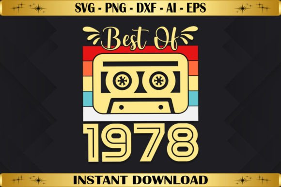 Best of 1978 Birthday Gifts Vintage Graphics & T-Shirt Designs