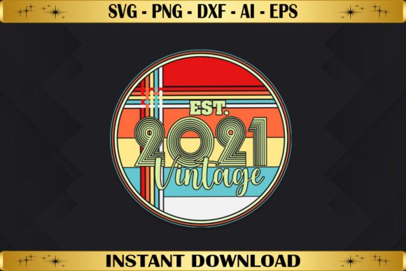 Est 2021 Vintage Birthday: Graphics & T-Shirt Designs Reviewed
