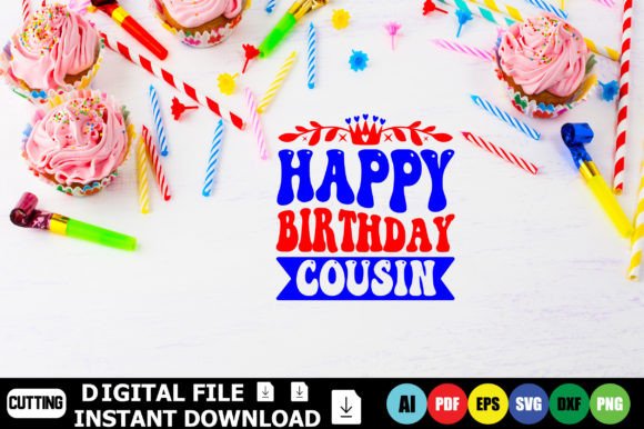 Happy Birthday Cousin Graphics T-Shirt Designs