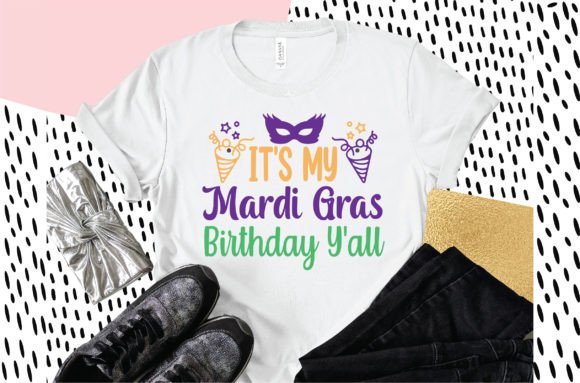 It s My Mardi Gras Birthday Y all Graphics & T-Shirt Designs