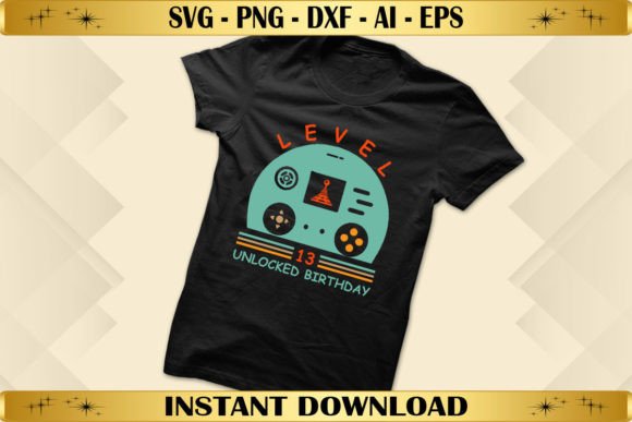 Level 13 Unlocked Birthday Graphics & T-Shirt Designs