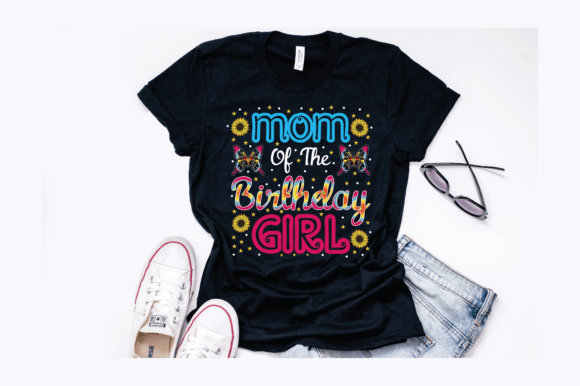 Mom of the Birthday Girl Design: Graphics & T-Shirt Designs