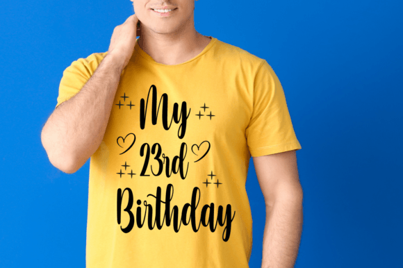 My 23rd Birthday SVG T-shirt Design