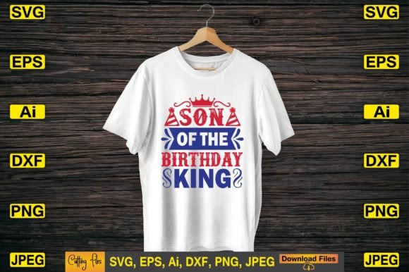 Son of the Birthday King SVG: Graphics & Crafts for Brand Campaigns