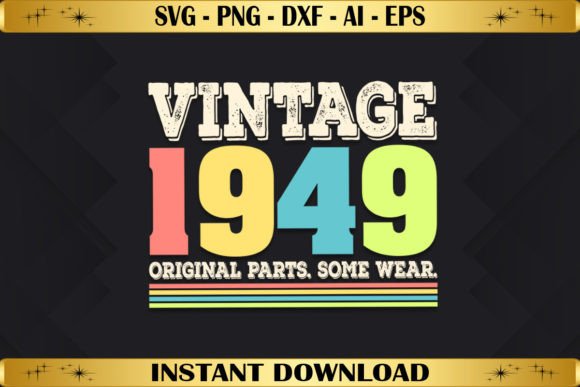 Vintage 1949 Original Parts Birthday: Graphics & T-Shirt Designs