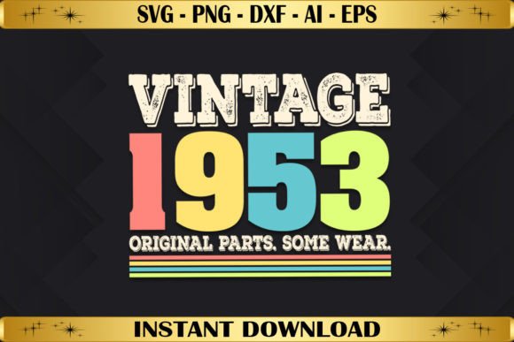 Vintage 1953 Original Parts Birthday Graphics for T‑Shirt Designs