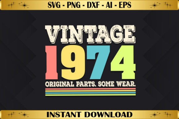 Vintage 1974 Original Parts Birthday Graphics for T-Shirt Designs