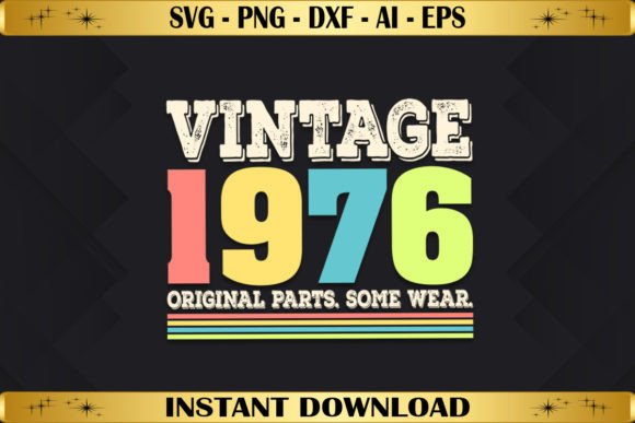 Vintage 1976 Original Parts Birthday Graphics & T-Shirt Designs