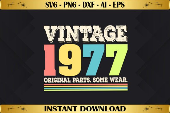 Vintage 1977 Original Parts Birthday Graphics for T-Shirt Designs