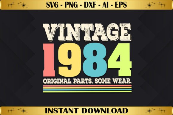 Vintage 1984 Original Parts Birthday Graphics & T-Shirt Designs