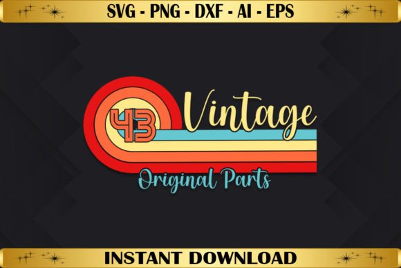 Vintage 43 Original Parts Birthday Graphics for T-Shirt Designs