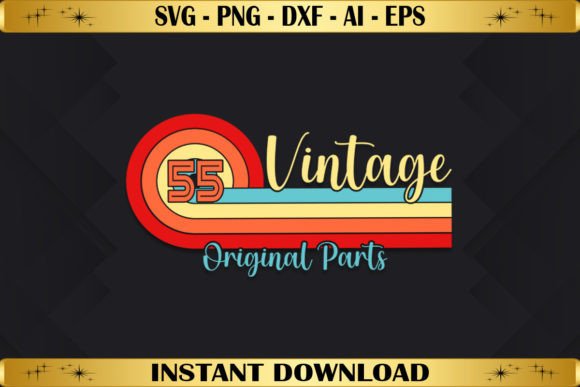 Vintage 55 Original Parts Birthday Graphics & T-Shirt Designs